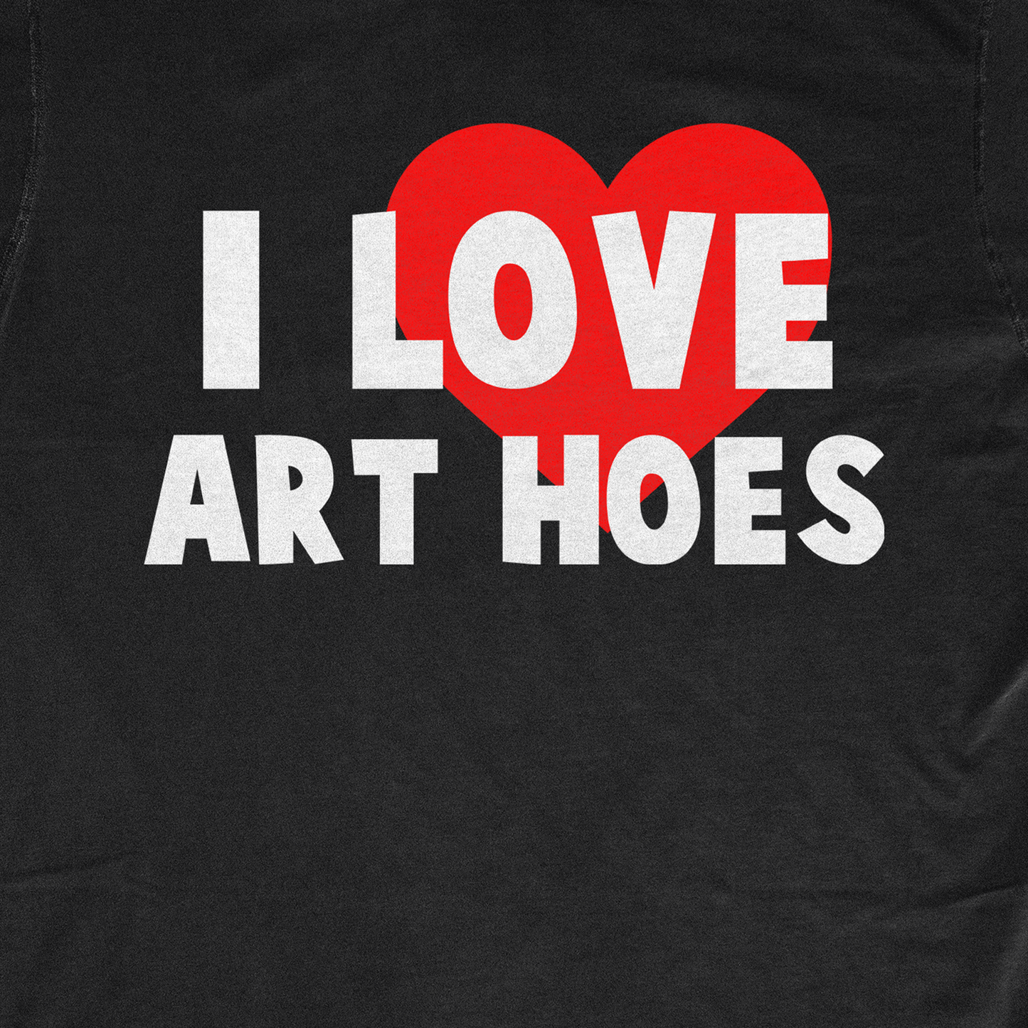 I LOVE ART HOES