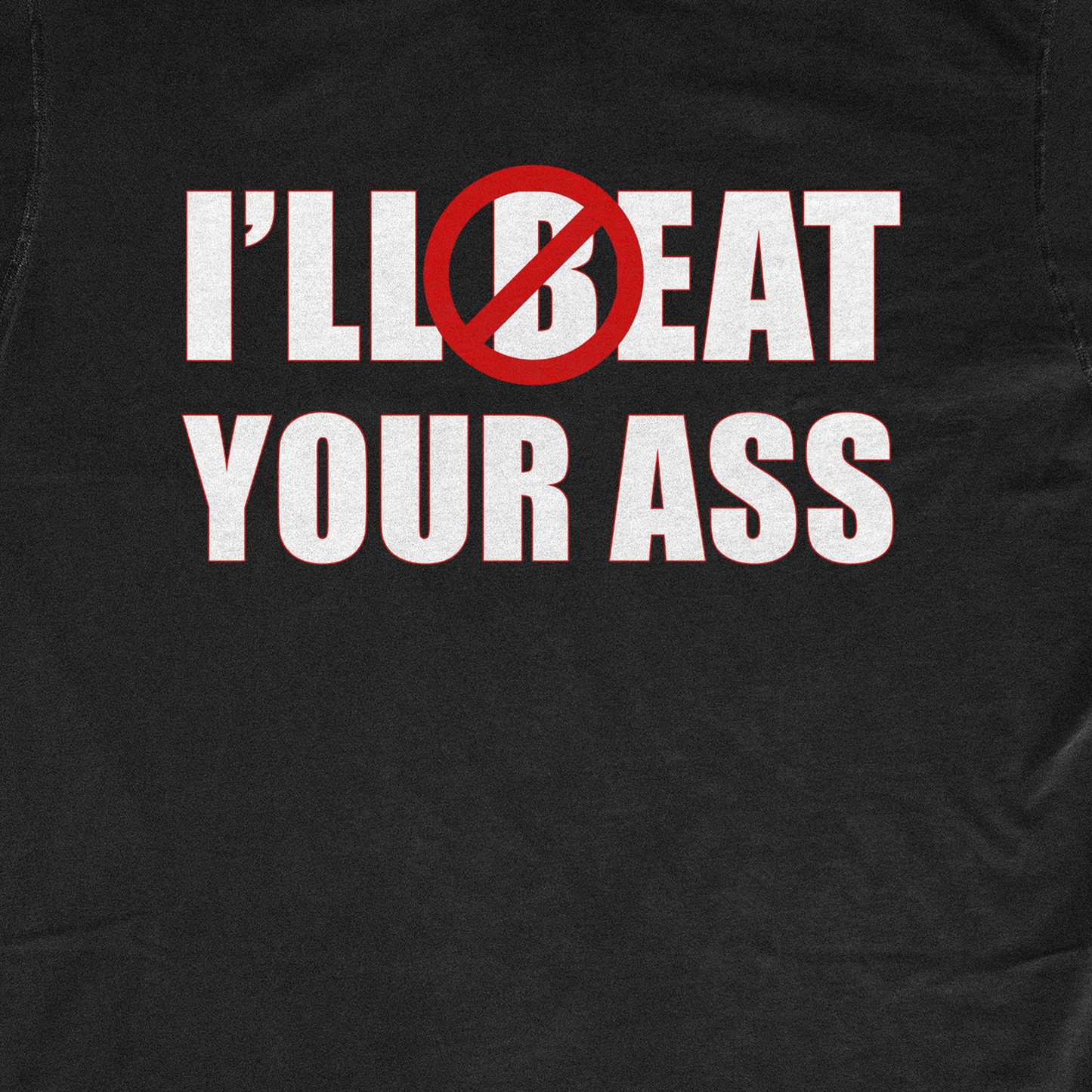 I'LL EAT YOUR ASS