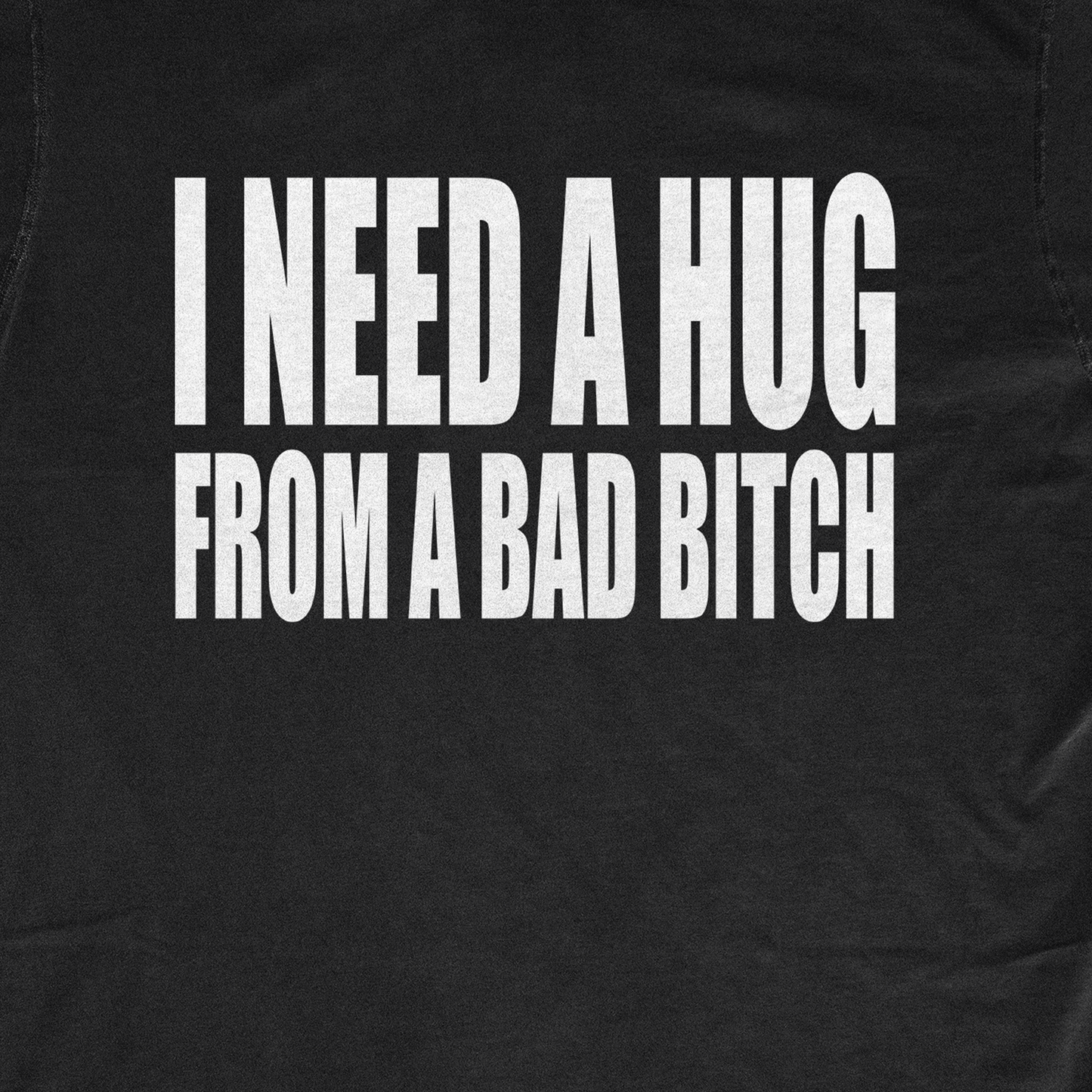 I NEED A HUG