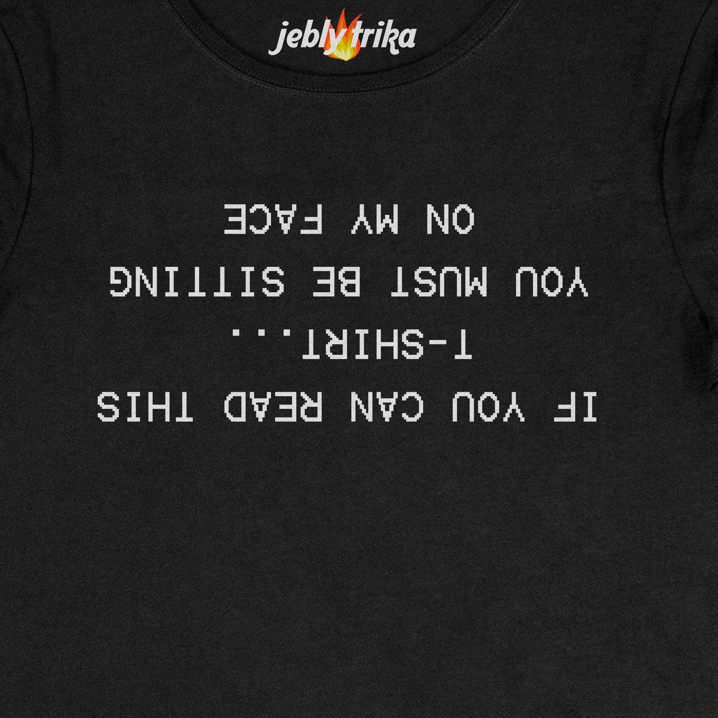 YOU MUST BE SITTING ON MY FACE - BABY TEE
