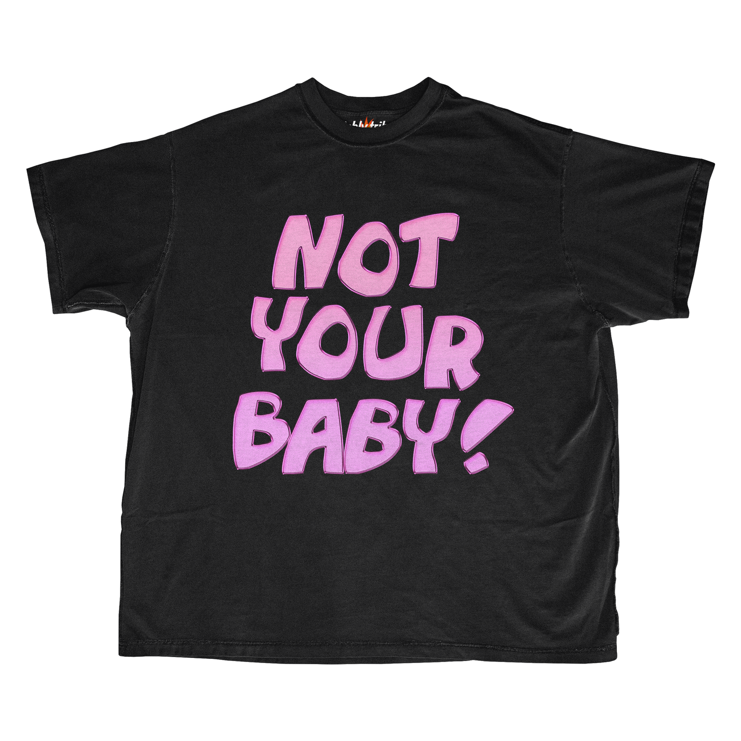 NOT YOUR BABY!