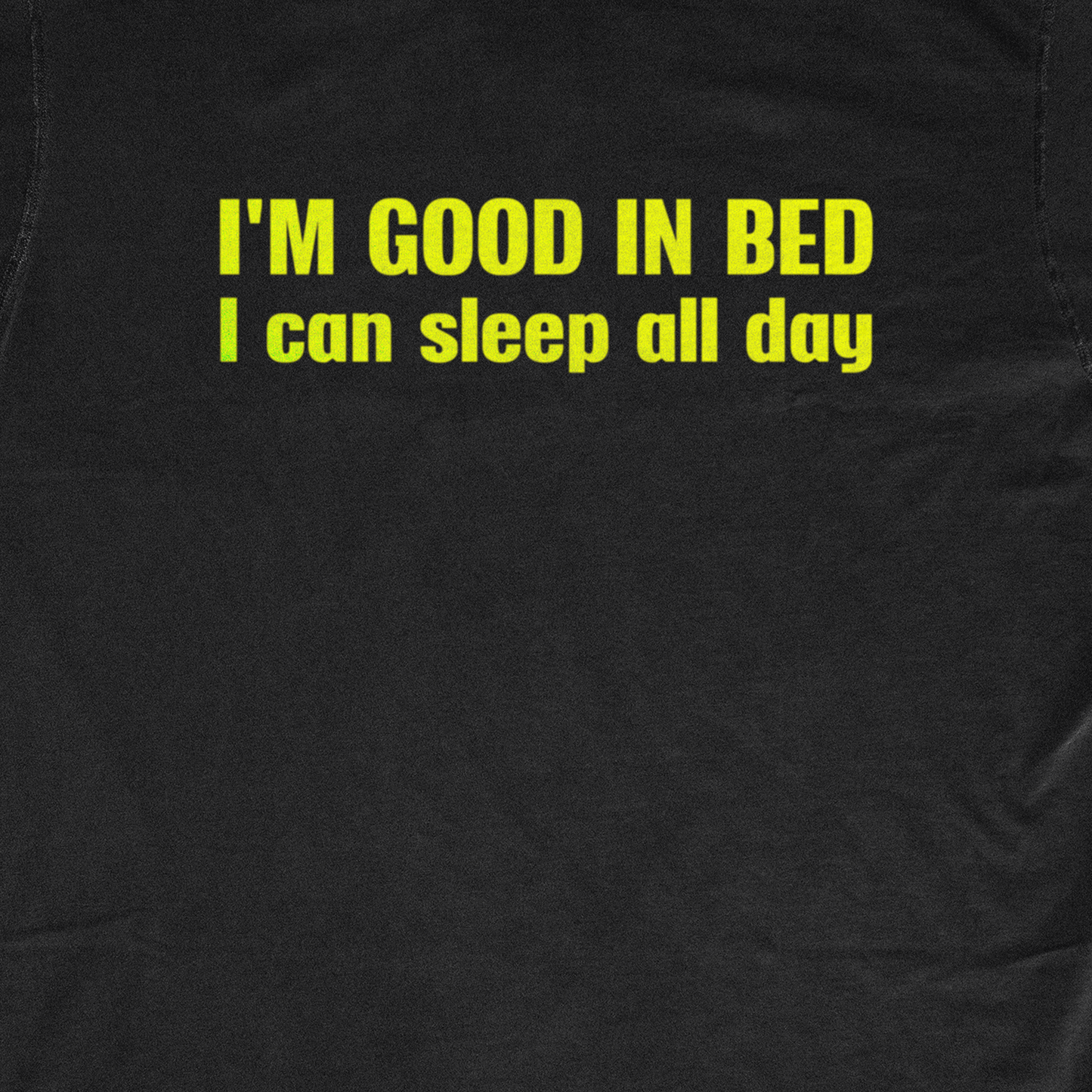 I'M GOOD IN BED
