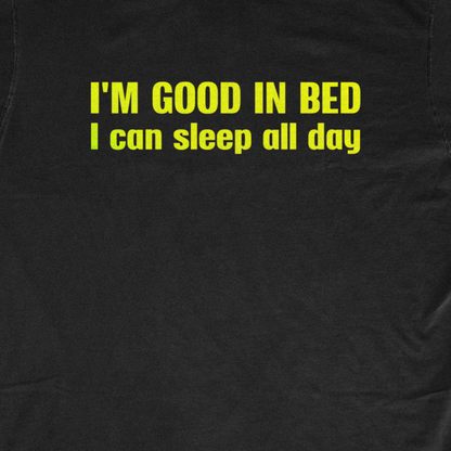 I'M GOOD IN BED