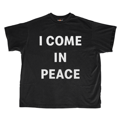 PEACE / COME IN PEACE