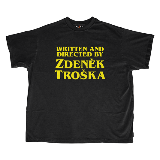 WRITTEN AND DIRECTED BY ZDENĚK TROŠKA