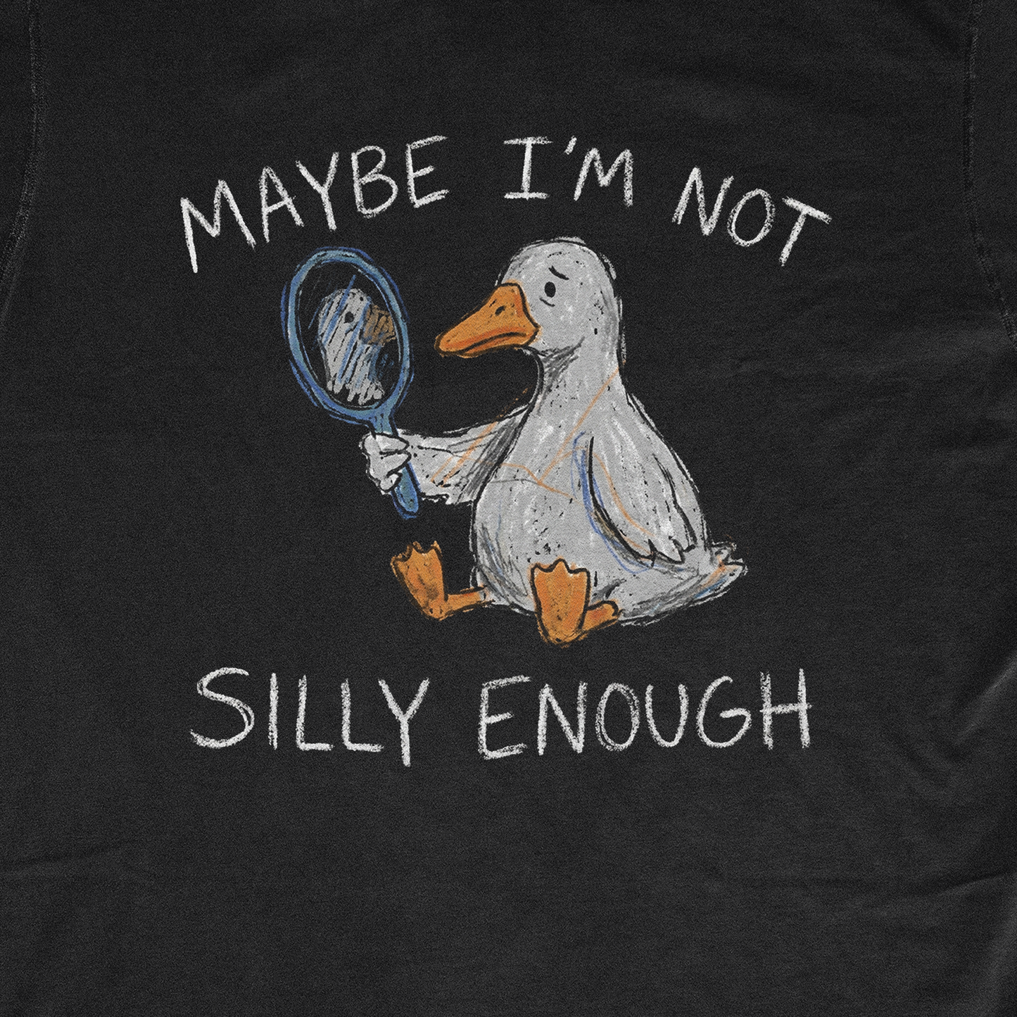 MAYBE I'M NOT SILLY ENOUGH
