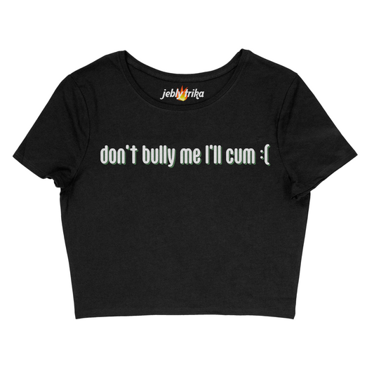 DONT BULLY ME - BABY TEE
