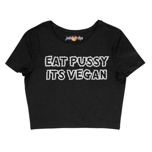 EAT PUSSY ITS VEGAN - BABY TEE
