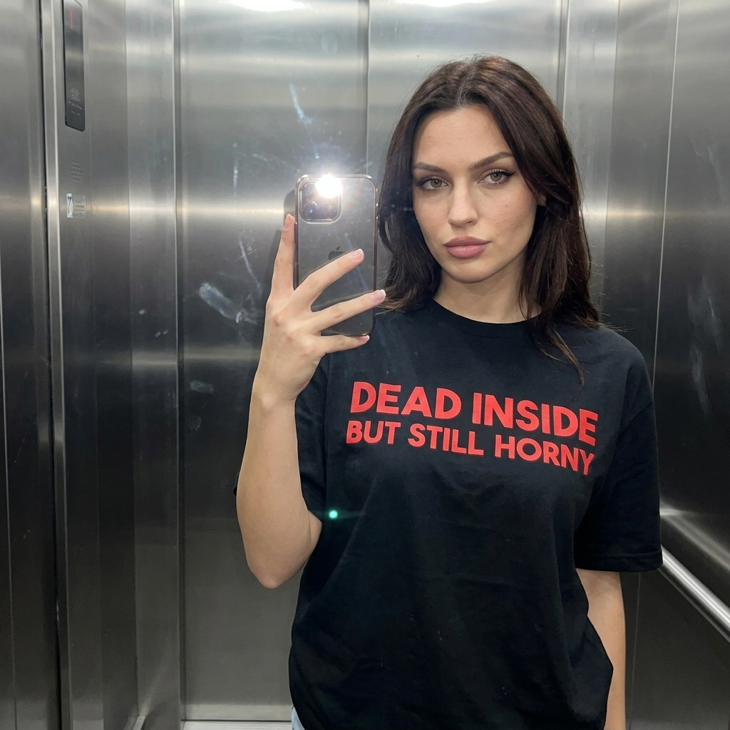 DEAD INSIDE BUT STILL HORNY