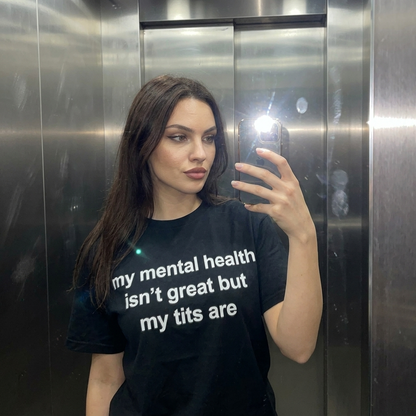 MY MENTAL HEALTH ISN'T GREAT