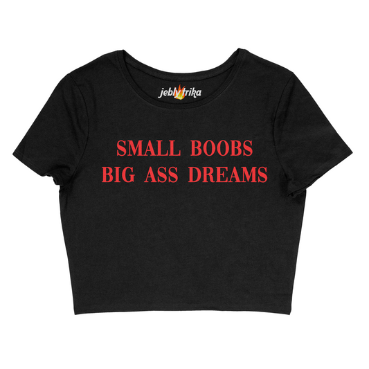 SMALL BOOBS BIG AS* DREAMS - BABY TEE