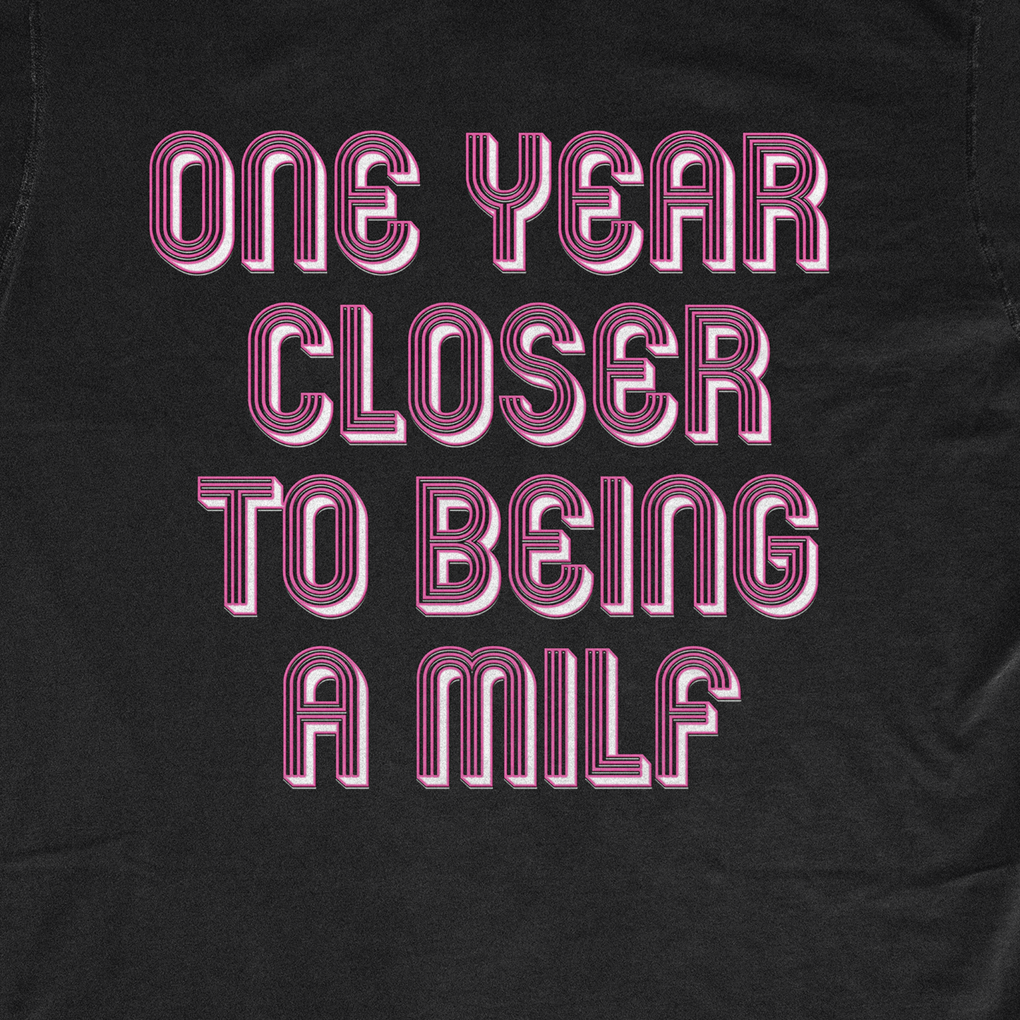 ONE YEAR CLOSER TO BEING A MILF