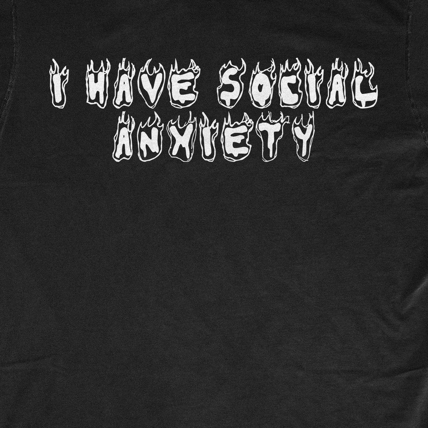I HAVE SOCIAL ANXIETY